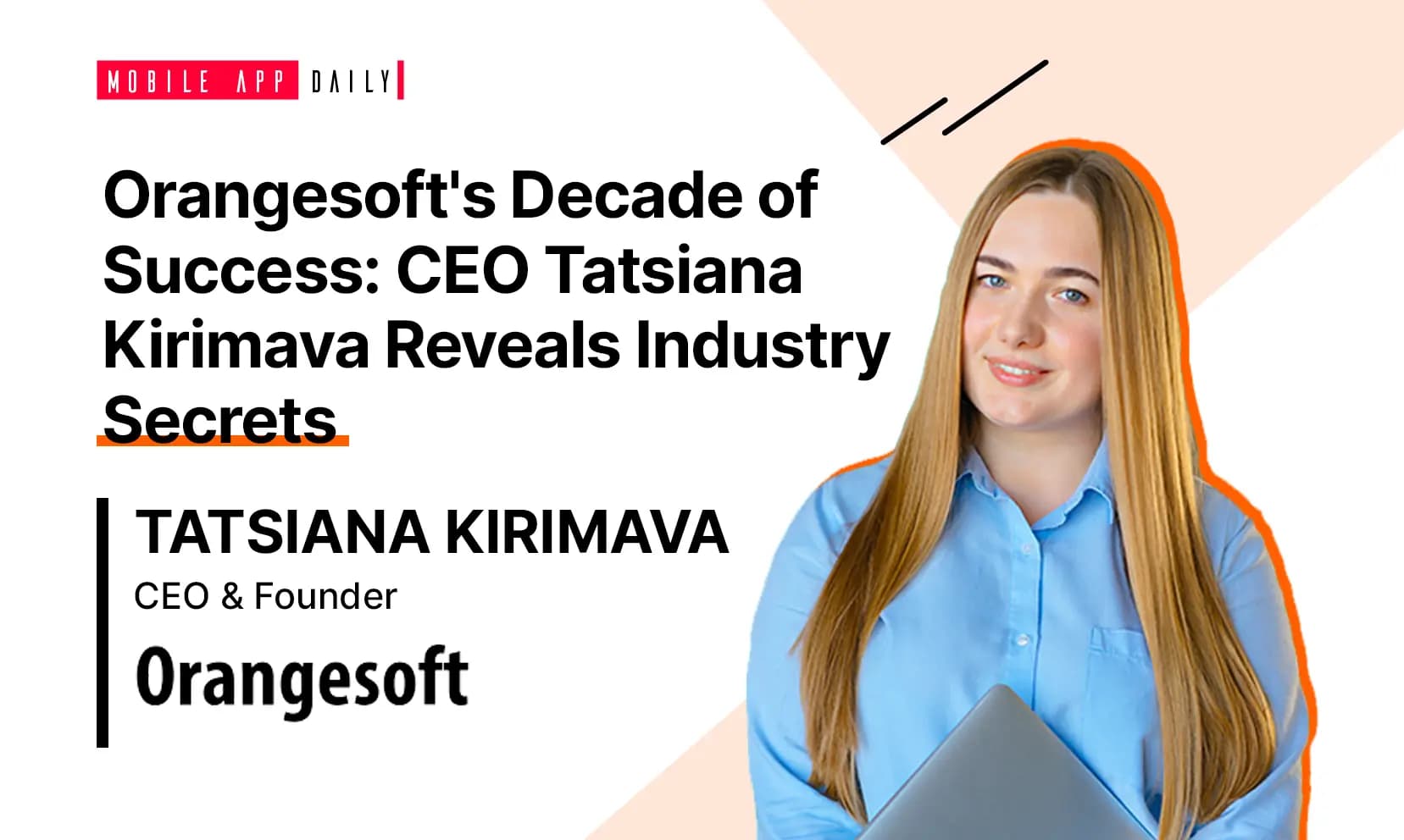 Tatsiana Kerimova, Founder & CEO,  shared her secrets behind the success of Orangesoft banner