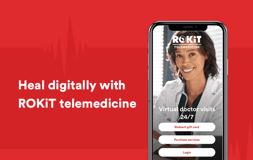 ROKiT Telemedicine: Doctor Visit Anytime, Anywhere