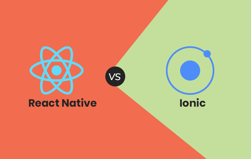 React Native Vs. Ionic: Detailed Comparison To Choose The Better One in 2026
