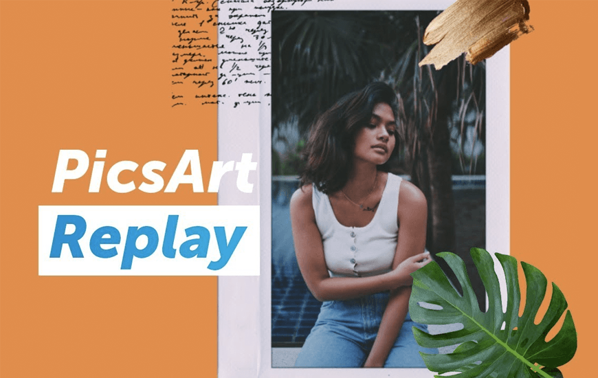 Unleash Your Inner Influencer With PicsArt’s Latest Feature, Replay