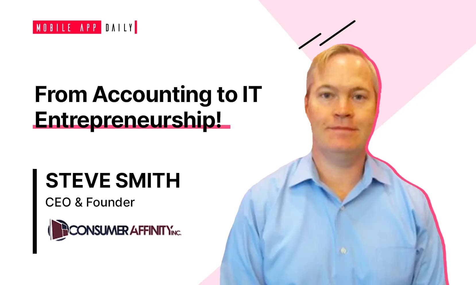 Interview with Mr Steve Smith, CEO and Founder of Consumer Affinity, Inc. banner