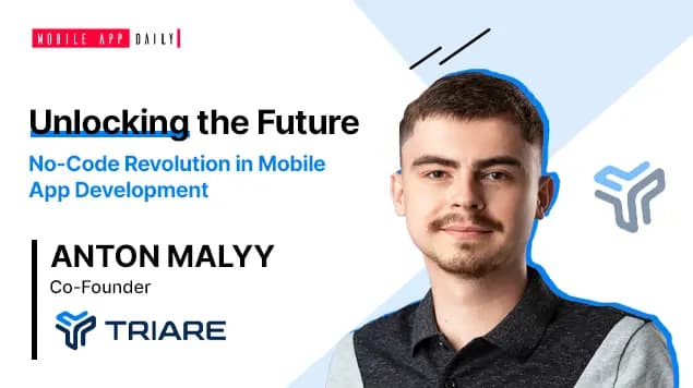 The Future is No-Code - An Interview with Anton Malyy, Co-Founder, TRIARE