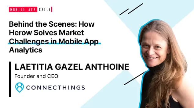 Interview With <br>Laetitia Gazel Anthoine, <br>Founder and CEO, Connecthings