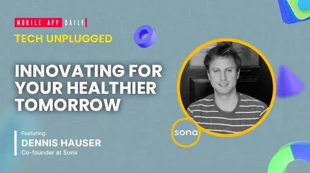 Sona’s Vision, Challenges, & Looking Ahead with Dennis Hauser