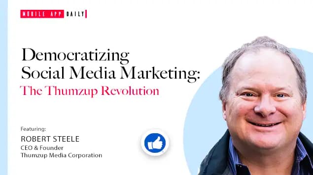 Utilizing Customer Power to Market Products Directly to Social Media: Robert Steele, Founder & CEO of Thumzup