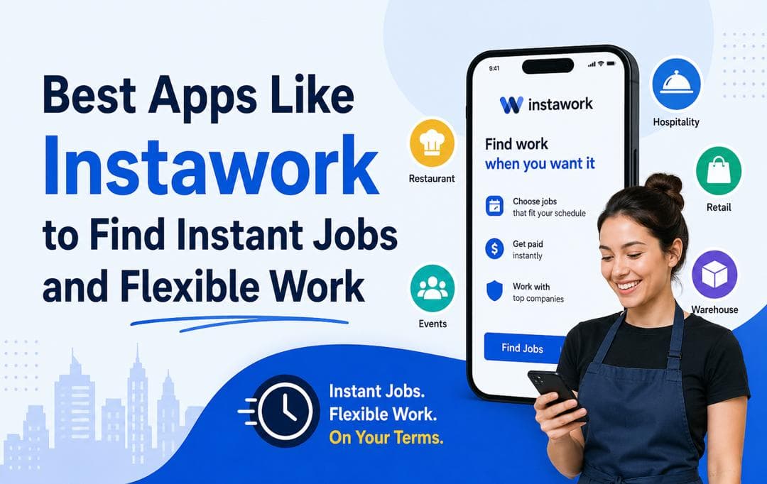 Best Apps Like Instawork to Find Instant Jobs and Flexible Work