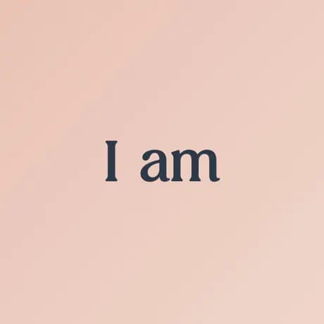 I Am - Daily affirmations