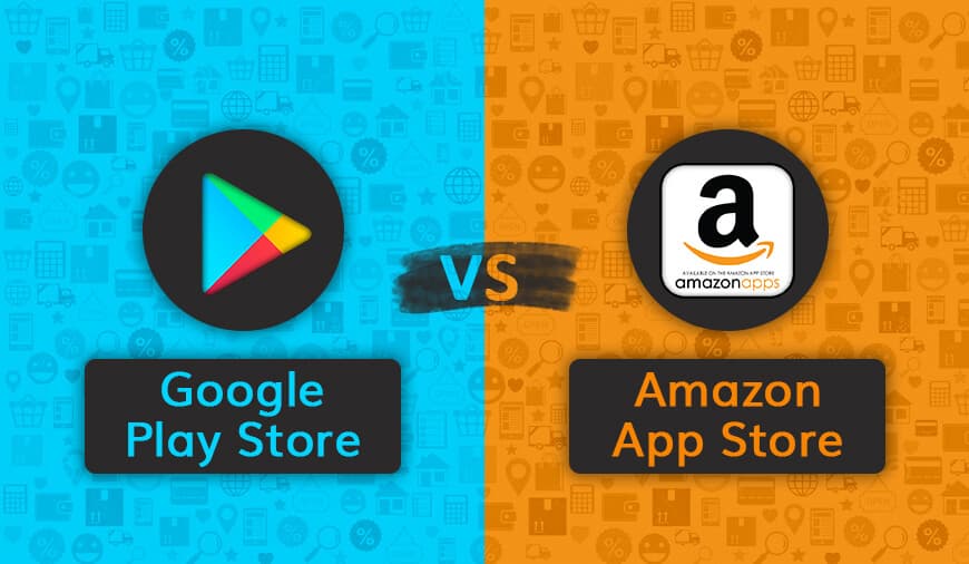 Google Play Store Vs. Amazon App Store: The Clash of The App Store Players