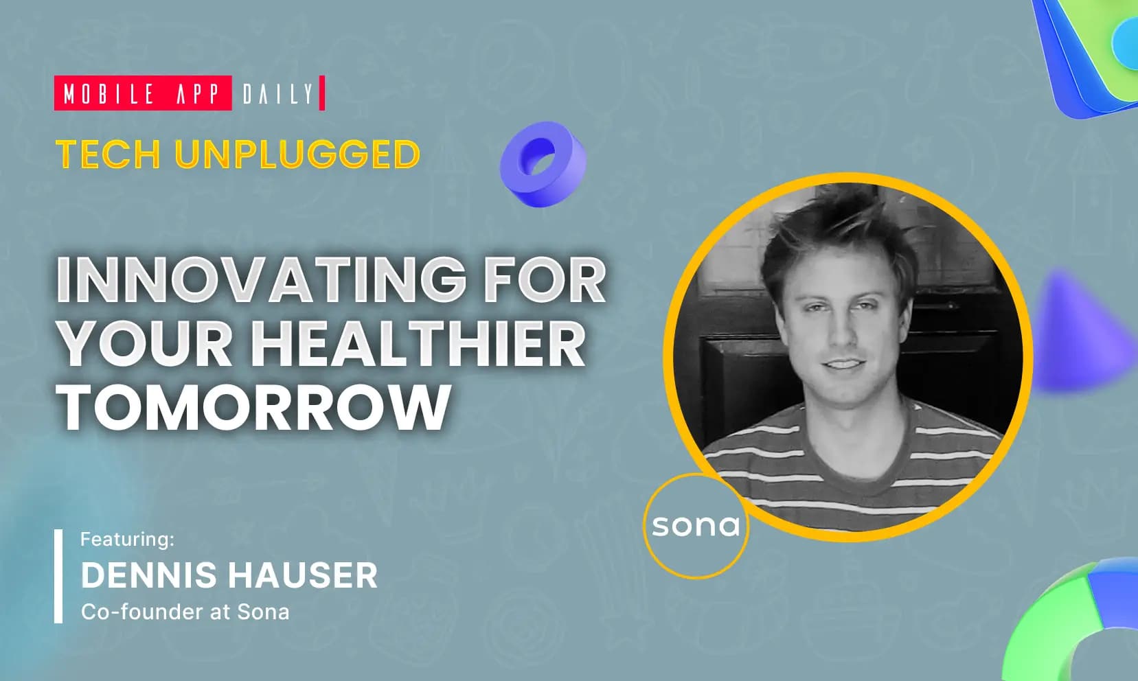 Sona’s Vision, Challenges, & Looking Ahead with Dennis Hauser banner