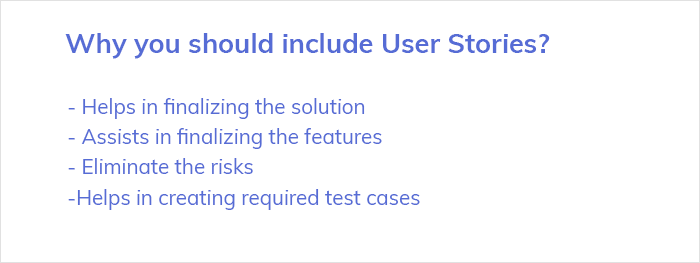 Why should you include User Stories?